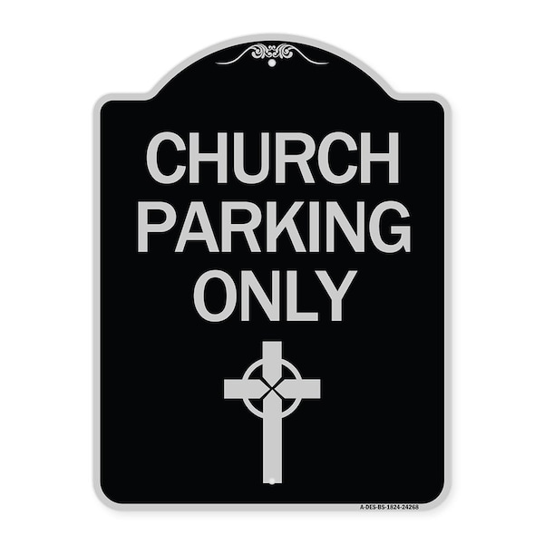 Signmission Church Parking Only Cross Symbol Heavy-Gauge Aluminum Architectural Sign, 24" x 18", BS-1824-24268 A-DES-BS-1824-24268 - main